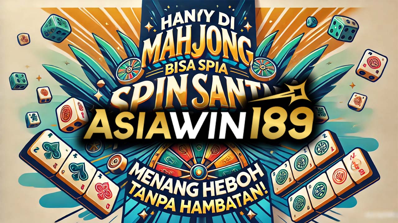 Hanya di Mahjong Bisa Spin Santai, Menang Heboh Tanpa Hambatan!