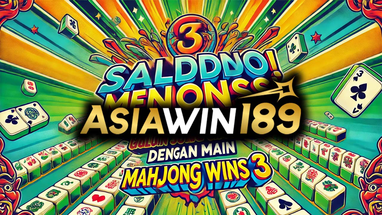 Saldo Menipis! Temukan Solusi Ghacornya Dengan Main Mahjong Wins 3!