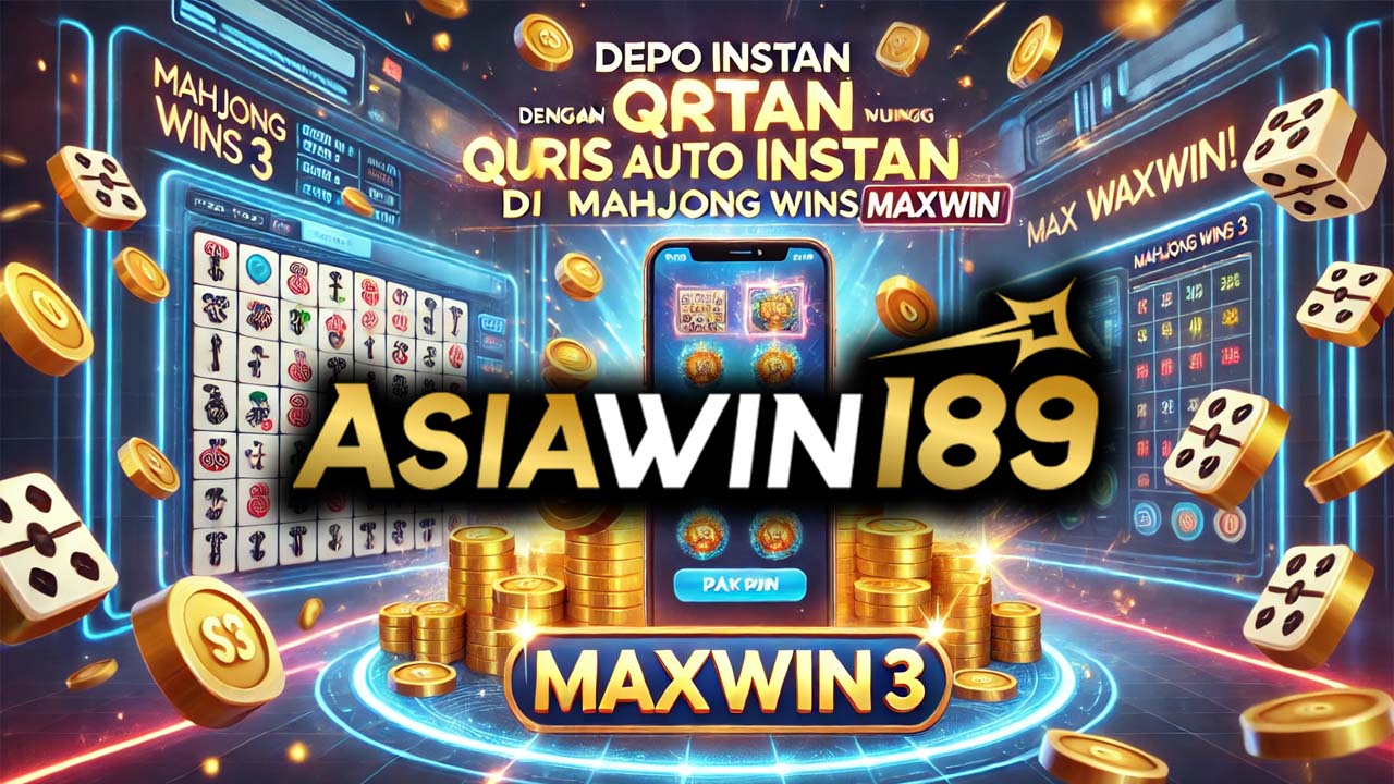 Depo Instan Dengan QRIS Auto Instan Maxwin di Mahjong Wins 3!